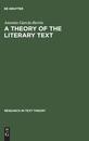 Theory of the Literary Text (Research in Text Theory)