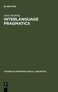 Interlanguage Pragmatics: Requests Complaints and Apologies (STUDIES IN ANTHROPOLOGICAL LINGUISTICS)
