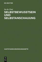 Selbstbewustsein Und Selbstanschauung: Eine Reflexion Uber Einheit Und Entzweiung Des Subjekts in Kants "Opus Postumum" (Kantstudien-erganzungshefte 130)