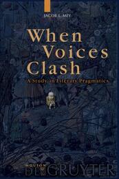When Voices Clash (Trends in Linguistics): A Study In Literary Pragmatics (Trends in Linguistics. Studies and Monographs 115)