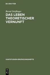 Das Leben Theoretischer Vernunft: Eine Untersuchung Zur Philosophie Kants (KANTSTUDIEN-ERGANZUNGSHETE)