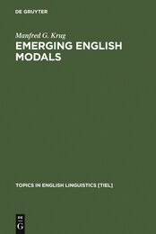 Emerging English Modals: A Corpus-Based Study of Grammaticalization (Topics in English Linguistics)