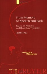 From Memory to Speech and Back: Papers on Phonetics and Phonology 1954-2002 (Phonology and Phonetics 3)