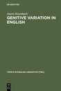Genitive Variation in English: Conceptual Factors in Synchronic and Diachronic Studies (Topics in English Linguistics 42)