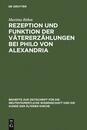 Rezeption und Funktion der Vatererzahlungen bei Philo von Alexandria: Zum Zusammenhang von Kontext Hermeneutik und Exegese im fruhen Judentum (Beihefte zur Zeitschrift fur die neutestamentliche Wissenschaft)