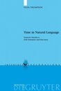 Time In Natural Language: Syntactic Interfaces With Semantics And Discourse (Interface Explorations 11)