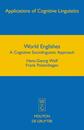 World Englishes: A Cognitive Sociolinguistic Approach (Applications of Cognitive Linguistics 8)