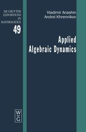 Applied Algebraic Dynamics (De Gruyter Expositions in Mathematics)