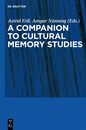 A Companion to Cultural Memory Studies