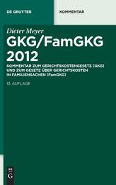 Gkg/Famgkg 2012: Kommentar Zum Gerichtskostengesetz Gkg Und Zum Gesetz Uber Gerichtskosten in Familiensachen Famgkg (de Gruyter Kommentar)