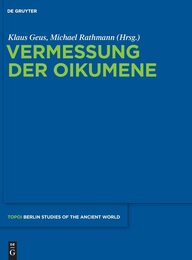 Vermessung der Oikumene (Topoi Berlin Studies of the Ancient World 14)