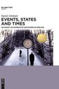 Events States and Times: An Essay on Narrative Discourse in English