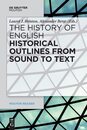 Historical Outlines from Sound to Text (Mouton Reader)