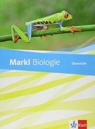 Markl Biologie Oberstufe. Schuelerbuch 10.-12. Klasse. Bundesausgabe ab 2018