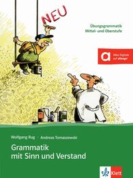 Grammatik mit Sinn und Verstand: Ubungsgrammatik Mittel- und Oberstufe