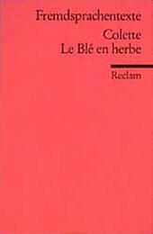 Le Ble en herbe. ( Fremdsprachentexte).