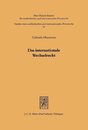Das Internationale Wechselrecht: Eine Systematische Untersuchung Der Auf Dem Gebiet Des Wechselrechts Auftretenden Kollisionsrechtlichen Fragen (Studien Zum Auslandischen Und Internationalen Privatrecht)
