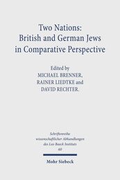 Two Nations: British and German Jews in Comparative Perspective (Schriftenreihe Wissenschaftlicher Abhandlungen Des Leo Baeck Instituts)