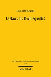 Diskurs Als Rechtsquelle?: Zur Kritik Der Diskurstheorie Des Rechts (Die Einheit Der Gesellschaftswissenschaften)