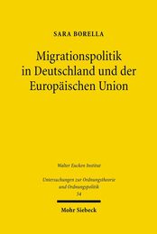 Migrationspolitik in Deutschland Und Der Europaischen Union: Eine Konstitutionenokonomische Analyse Der Wanderung Von Arbeitskraften (Untersuchungen Zur Ordnungstheorie Und Ordnungspolitik)