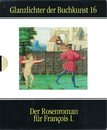 Der Rosenroman fuer Francois ler