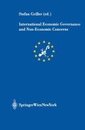 International Economic Governance and Non-Economic Concerns: New Challenges for the International Legal Order (Schriftenreihe der Oesterreichischen Gesellschaft fuer Europaforschung (ECSA Austria) European Community Studies Association of Austria Publication Series)
