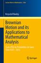 Brownian Motion and its Applications to Mathematical Analysis: Ecole d'Ete de Probabilites de Saint-Flour XLIII ? 2013