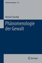 Phaenomenologie der Gewalt (Phaenomenologica 215)