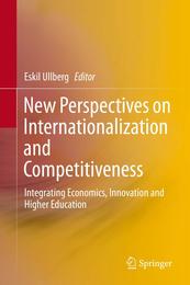 New Perspectives on Internationalization and Competitiveness: Integrating Economics Innovation and Higher Education