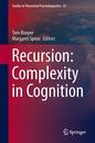 Recursion: Complexity in Cognition (Studies in Theoretical Psycholinguistics)
