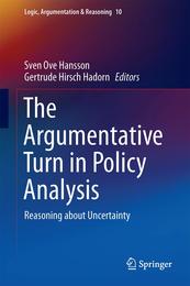 The Argumentative Turn in Policy Analysis: Reasoning about Uncertainty (Logic Argumentation & Reasoning 10)