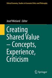 Creating Shared Value ? Concepts Experience Criticism (Ethical Economy 52)