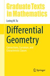 Differential Geometry: Connections Curvature and Characteristic Classes (Graduate Texts in Mathematics 275)