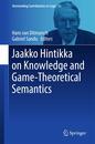Jaakko Hintikka on Knowledge and Game-Theoretical Semantics (Outstanding Contributions to Logic 12)