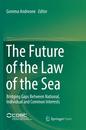 The Future of the Law of the Sea: Bridging Gaps Between National Individual and Common Interests