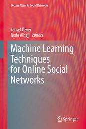 Machine Learning Techniques for Online Social Networks (Lecture Notes in Social Networks)