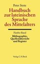 Handbuch zur lateinischen Sprache des Mittelalters. Bibliographie Quellenuebersicht und Register