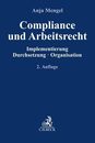 Compliance und Arbeitsrecht: Implementierung Durchsetzung Organisation