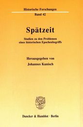 Spaetzeit. Studien zu den Problemen eines historischen Epochenbegriffs