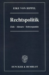 Rechtspolitik: Ziele Akteure Schwerpunkte