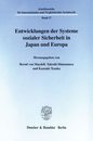 Entwicklungen Der Systeme Sozialer Sicherheit in Japan Und Europa (Schriftenreihe Fur Internationales Und Vergleichendes Sozialrecht 17)