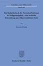 Der Sicherheitsrat Der Vereinten Nationen Als Weltgesetzgeber - Eine Kritische Betrachtung Aus Volkerrechtlicher Sicht (Schriften Zum Volkerrecht 218)