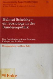 Helmut Schelsky ein Soziologe in der Bundesrepublik. Eine Gedaechtnisschrift von Freunden Kollegen und Schuelern