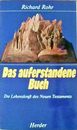 Das auferstandene Buch. Die Lebenskraft des Neuen Testaments