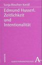 Edmund Husserl: Zeitlichkeit und Intentionalitaet