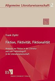 Fiktion Fiktivitaet Fiktionalitaet: Analysen zur Fiktion in der Literatur und zum Fiktionsbegriff in der Literaturwissenschaft