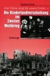 'Der Fuehrer sorgt fuer unsere Kinder...'. Die Kinderlandverschickung im Zweiten Weltkrieg