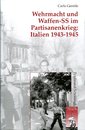 Wehrmacht und Waffen-SS im Partisanenkrieg: Italien 1943-1945