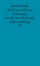 Der kommende Gott: Vorlesungen ueber die Neue Mythologie 1. Teil