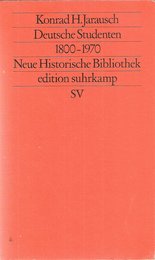 Deutsche Studenten 1800 - 1970. ( Neue Historische Bibliothek).